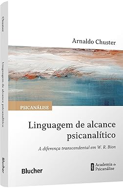 Linguagem de Alcance Psicanalítico: A Diferença Transcendental em W. R. Bion