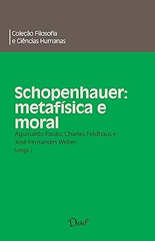 Schopenhauer: metafísica e moral