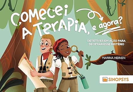 Comecei a Terapia, e Agora?: Detetives em Ação Para Decifrar Esse Mistério