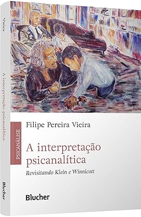 A Interpretação Psicanalítica: Revisitando Klein e Winnicott