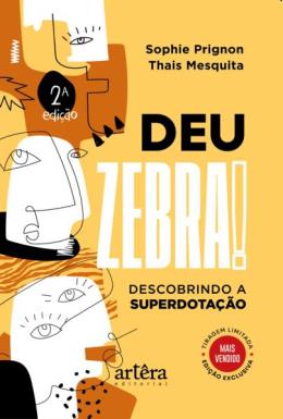 Deu Zebra! Descobrindo a superdotação - 2° Edição