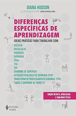 Diferenças específicas de aprendizagem: Ideias práticas para trabalhar com: Dislexia, Discalculia, Disgrafia, Dispraxia, TDAH, TEA, TOC, Síndrome de ... (TPS), Tiques e Síndrome de Tourette (edição atualizada)