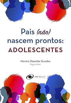 Pais (não) Nascem Prontos: Adolescentes