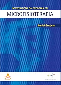 Investigação da Etiologia em Microfisioterapia 2ªEd Grosjean