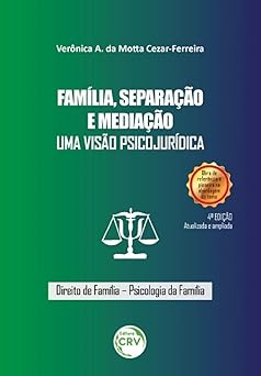 Família, separação e mediação: uma visão psicojurídica
