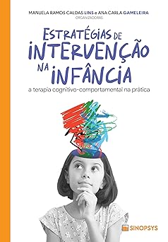 Estratégias de Intervenção na Infância: a Terapia Cognitivo-comportamental na Prática