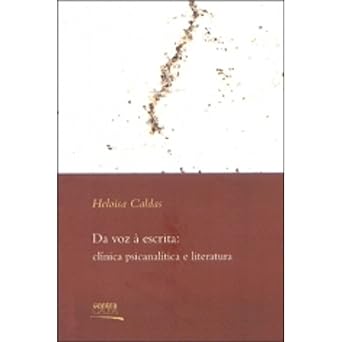 Da voz à escrita: clínica psicanalítica e literatura