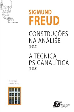 Construções na Análise (1937) e A Técnica Psicanalítica (1938)