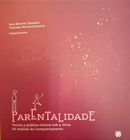 Parentalidade – Teoria e prática clínica sob a ótica da análise do comportamento