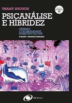 Psicanálise e Hibridez : Gênero, Colonialidade, Subjetivações