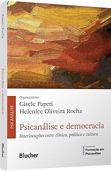 Psicanálise e democracia: interlocuções entre clínica, política e cultura