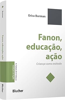 Fanon, Educação, Ação: Criança Como Método