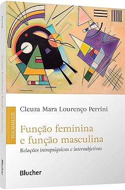 Função feminina e função masculina: relações intrapsíquicas e intersubjetivas