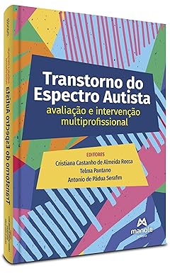 Transtorno do Espectro Autista: Avaliação e intervenção multiprofissional