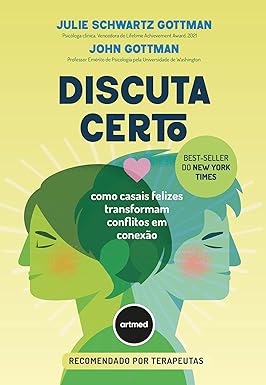 Discuta Certo: Como Casais Felizes Transformam Conflitos em Conexão