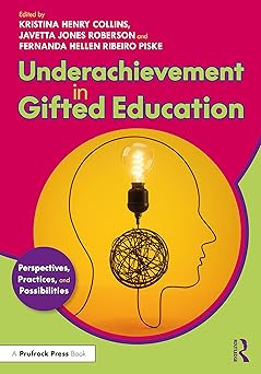 Underachievement in Gifted Education: Perspectives, Practices, and Possibilities