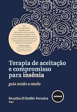 Terapia de Aceitação e Compromisso para Insônia: Guia Sessão a Sessão