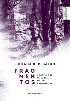 Fragmentos: sobre o que se escreve de uma psicanálise