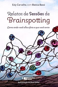 Relatos de Sessões de Brainspotting: Como onde você olha afeta o que você sente