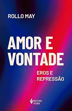Amor e vontade: Eros e repressão