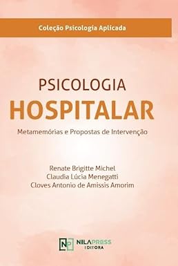 PSICOLOGIA HOSPITALAR: METAMEMÓRIAS E PROPOSTAS DE INTERVENÇÕES