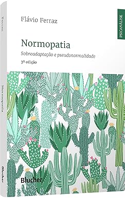 Normopatia: sobreadaptação e pseudonormalidade