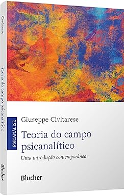 Teoria do campo psicanalítico: uma introdução contemporânea