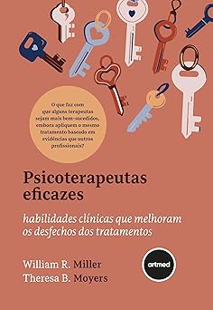 Psicoterapeutas Eficazes: Habilidades Clínicas que Melhoram os Desfechos dos Tratamentos