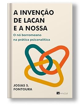 A invenção de lacan e a nossa