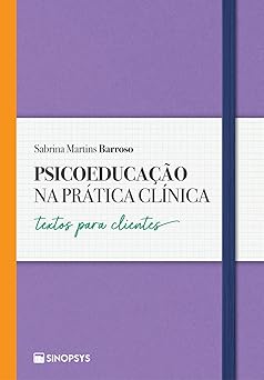 Psicoeducação na prática clínica:: textos para clientes