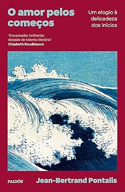 O amor pelos começos: Um elogio à delicadeza dos inícios
