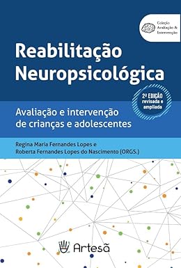 Reabilitação neuropsicológica: Avaliação e intervenção de crianças e adolescentes