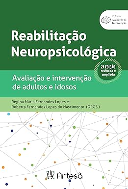 Reabilitação neuropsicológica: Avaliação e intervenção de adultos e idosos