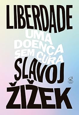 Liberdade: uma doença sem cura
