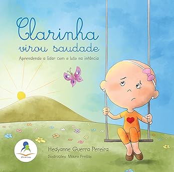 Clarinha Virou Saudade: Aprendendo a lidar com o luto na infância