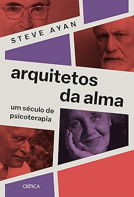 Arquitetos da alma: Um século de psicoterapia