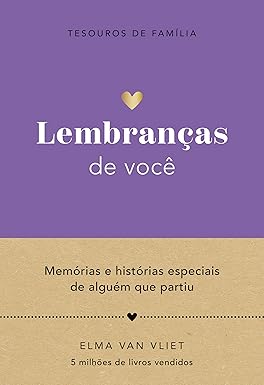 Lembranças de você (Tesouros de família): Memórias e histórias especiais de alguém que partiu