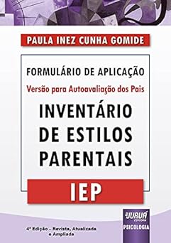 Inventário de Estilos Parentais - Iep - Formulário de Aplicação - Versão Para Autoavaliação dos Pais