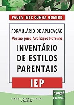 Inventário de Estilos Parentais - Iep - Formulário de Aplicação - Versão Para Avaliação Paterna