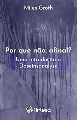 Por que não, afinal?: uma introdução à Daseinsanalyse