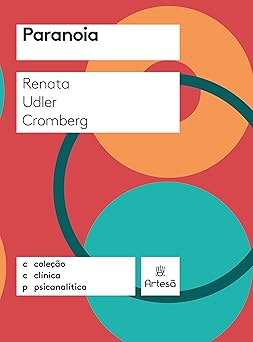 PARANÓIA – COLEÇÃO CLÍNICA PSICANALÍTICA