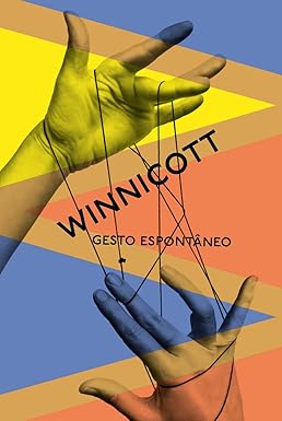 Gesto espontâneo: Uma seleção de cartas de D. W. Winnicott