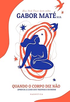 Quando o Corpo Diz Não