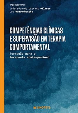 Competências clínicas e supervisão em terapia comportamental: formação para o terapeuta contemporâneo