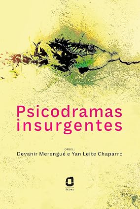 Psicodramas insurgentes