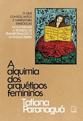 A alquimia dos arquétipos femininos