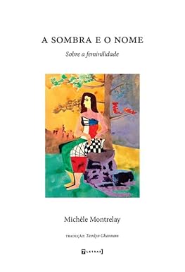 A sombra e o nome - Sobre a feminilidade