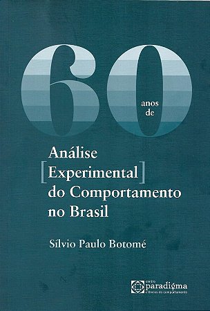 60 Anos de Análise Experimental do Comportamento