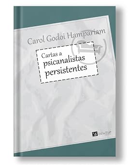 Cartas a psicanalistas persistentes