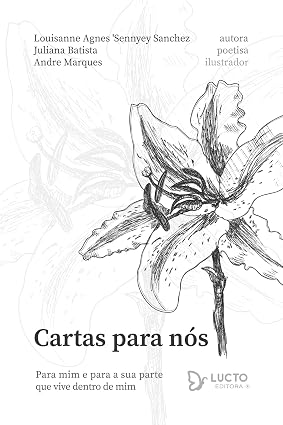 Cartas para nós: Para mim e para sua parte que vive dentro de mim